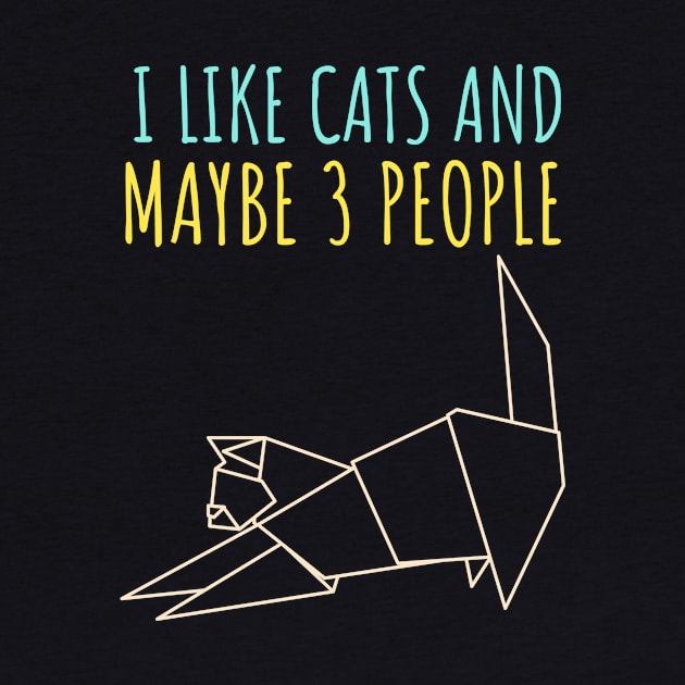 I like cats and maybe 3 people with Geometric Cat by Epsilon99